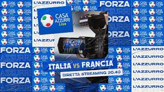 Casa Azzurri Live | Italia-Francia