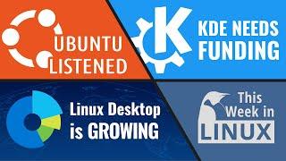 Ubuntu making BIG changes, KDE needs donations, Linux Continues to Grow & more Linux news