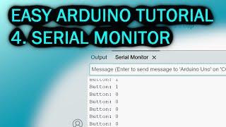 Easy Arduino Tutorial: #4 Serial Monitor and Variables