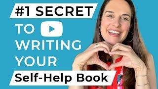 #1 Secret to Writing Your Self-Help Book