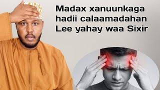 Madax xanuunkaga hadii calaamadahan uu Lee yahay waa sixir