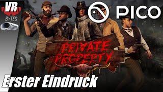 Private Property VR / Pico 4 / Deutsch / Erster Eindruck / Pico 4 VR Spiele deutsch / VR Spiele