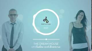The Dream House | Podcast ep. 1 | New Indie-Dance & Deep House Chill music