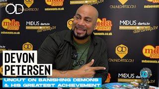 DEVON PETERSEN UNCUT ON BANISHING DEMONS & DARTBOARD MATHS HIS GREATEST ACHIEVEMENT