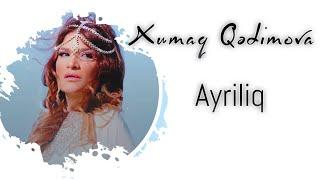 Xumar Qədimova — Ayrılıq