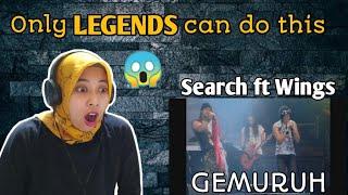 SEARCH FT WINGS - GEMURUH (Live) |  REACTION