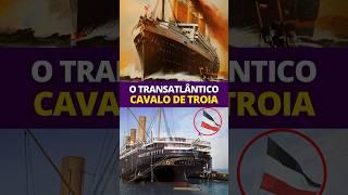 〽️O TRANSATLÂNTICO CAVALO DE TROIA