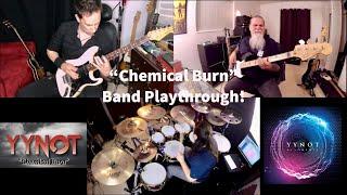 "Chemical Burn" full band play through.