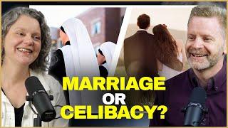 Is God Calling You To Marriage Or Celibacy?