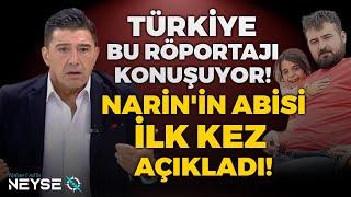 Türkiye Bu Röportajı Konuşuyor! Narin'in Abisi İlk Kez Açıkladı! | Hakan Ural'la Neyse O