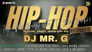 DJ Mr. G - Hip-Hop (Take Me Back! Not To Far Back!!) Random - Crazy - Rapid Fire Music Mix