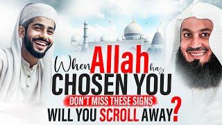 WHEN ALLAH HAS CHOSEN YOU, THESE SIGNS START HAPPENING IN YOUR LIFE | Mufti Menk