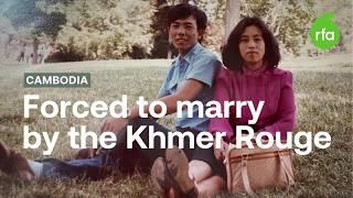Forced to marry by the Khmer Rouge | Radio Free Asia (RFA)