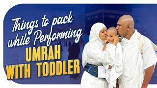 Things To Pack While Performing Umrah With Toddler | Travel Essentials | Sameera Sherief