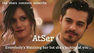 AtSer - Everybody's Watching her but she's ... - Berk Atan/Nilay Deniz  , Atıf/Seray, Dayan Yüreğim