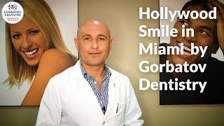 Hollywood Smile in Miami by Gorbatov Dentistry