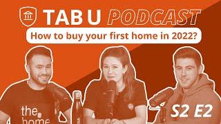 A guide to buying your first house in 2022 - TAB U Podcast - S2 E2 - #TABUniversity