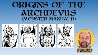 Origins of the Archdevils (Monster Manual II)