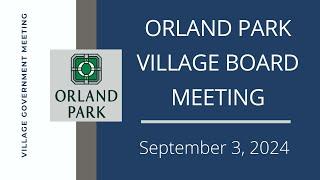 9.3.2024 - Village of Orland Park - Board of Trustees