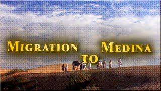 The Prophet’s Migration to Medina || Edit - Documentary || The Message 1976