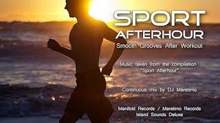 DJ Maretimo - Sport Afterhour (Full Album) continuous mix, HD, 2+ Hours, Smooth After Workout