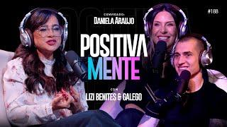 TRANSFORMAÇÃO E SUPERAÇÃO - POSITIVAMENTE PODCAST COM DANIELA ARAÚJO EP #188