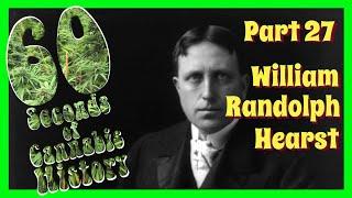 60 Seconds of Cannabis History: Part 27 - William Randolph Hearst