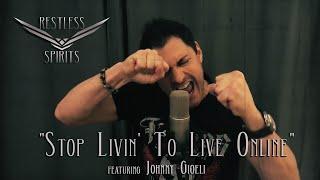 Restless Spirits - "Stop Livin' To Live Online" feat. Johnny Gioeli & Deen Castronovo