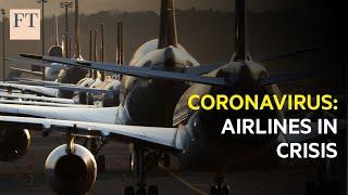 Coronavirus: airlines face unprecedented crisis | FT