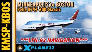 Exploring the LTN-92! | Minneapolis to Boston | X-Plane 12b9 | Felis B742 Classic | No Commentary