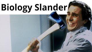 Biology Slander