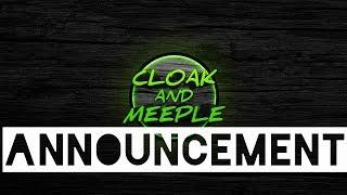 Special Announcement | The Future of Cloak and Meeple