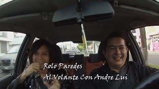 Rolo Paredes Al Volante #3 con Andre Lui