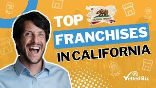 THESE are the BEST Franchise OPPORTUNITIES To Own in CALIFORNIA