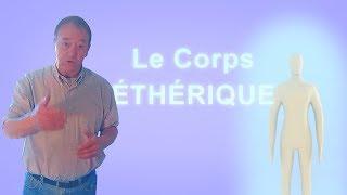 Découvrez le Corps ÉTHÉRIQUE