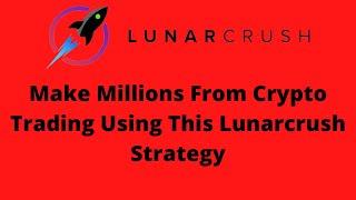 Make Millions From Crypto Trading Using This Lunarcrush Strategy