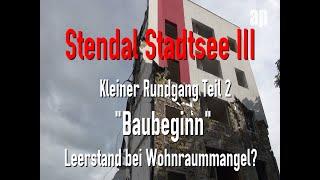 "Baubeginn" in Stendal Stadtsee III - Leerstand und Abriss trotz Wohnungsmangel?