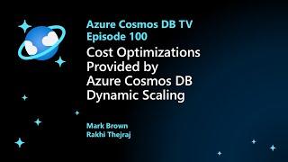 Cost Optimizations Provided by Azure Cosmos DB Dynamic Scaling - Ep. 100