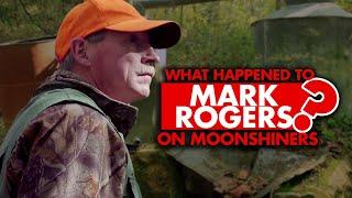 What happened to Mark Rogers from “Moonshiners”?