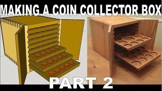 Making a Box using dovetails with trays for collector coins - Part 2