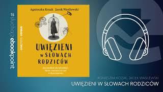 Czy są słowa, które PRZEŚLADUJĄ Cię od dzieciństwa? /  UWIĘZIENI W SŁOWACH RODZICÓW - Audiobook