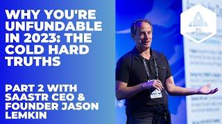 Why You're Unfundable Today: The Cold, Hard Truths About SaaS Part 2 with SaaStr CEO Jason Lemkin