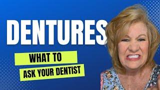 Dentures ASK YOUR DENTIST THIS