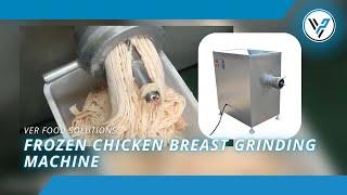 ORDER Frozen Chicken Breast Grinding Machine by VER Food Solutions