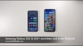 Samsung Galaxy S25 & S25+ setup and first impression