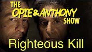 Opie & Anthony: Righteous Kill (09/11-09/12/08, 02/25, 09/22, & 11/09/09)