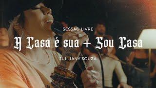 A Casa É Sua + Sou Casa | Julliany Souza | SESSÃO LIVRE