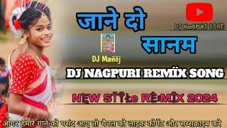 JANE_DO_SANAM DJ NAGPURI REMIX SONG 2k24 DJ MANOJ NEW NAGPURI DJ OLD REMIX SONG 2k25 #djnagpuriremix