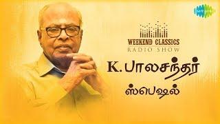 K. BALACHANDER Podcast -Weekend Classic Radio Show | RJ Mana | இயக்குநர் சிகரம் பாலச்சந்தர் |HDSongs