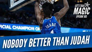 Nobody Better Than Judah | Episode 163 | Orlando Magic Podcast